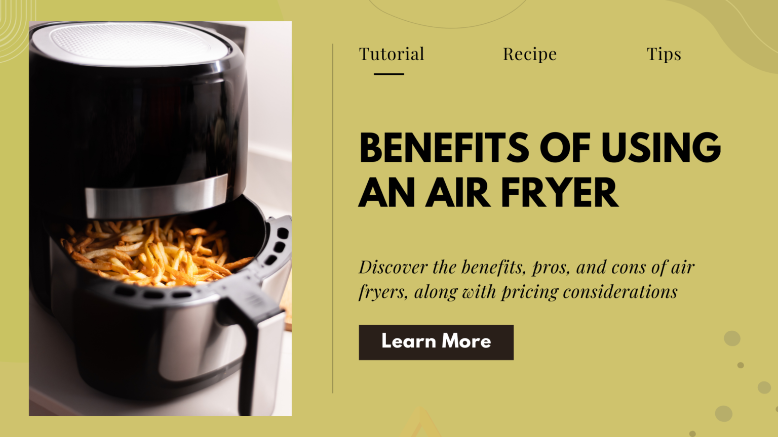 Exploring The Benefits Of Using An Air Fryer: Pros, Cons, And Pricing